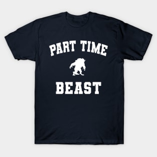 Part Time Beast T-Shirt